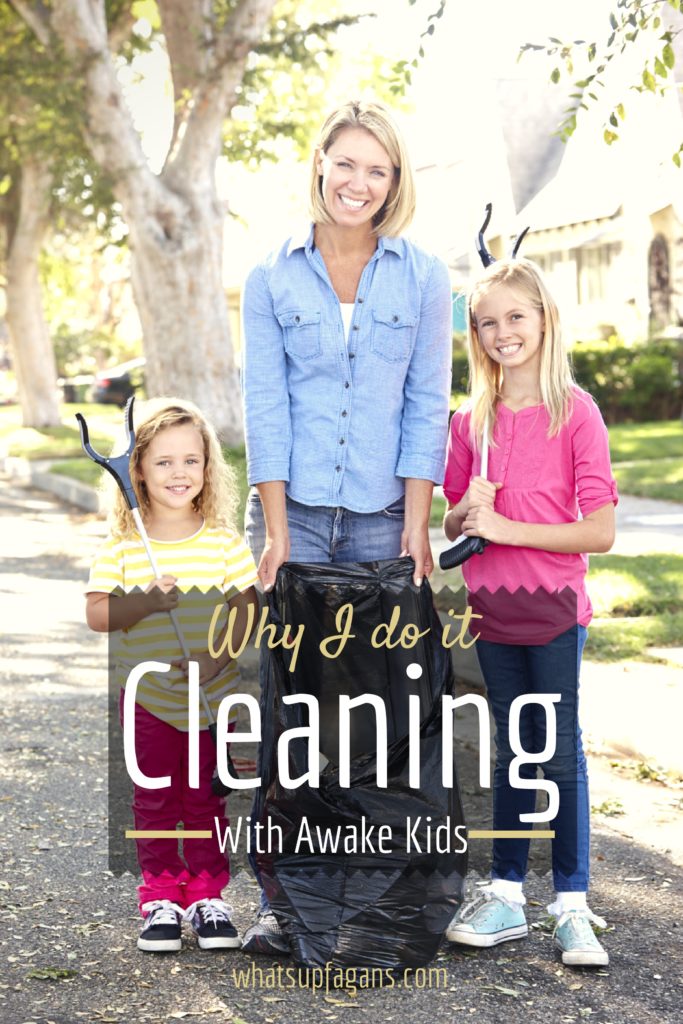 Cleaning with kids around and awake can seem counterproductive, so it's really interesting to hear why one mom believes in cleaning while her kids are awake! | whatsupfagans.com
