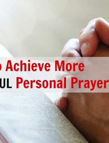 13 Great ways you can improve your personal prayers, and make them much more powerful and meaningful. It's really time to stop being lazy with my praying.