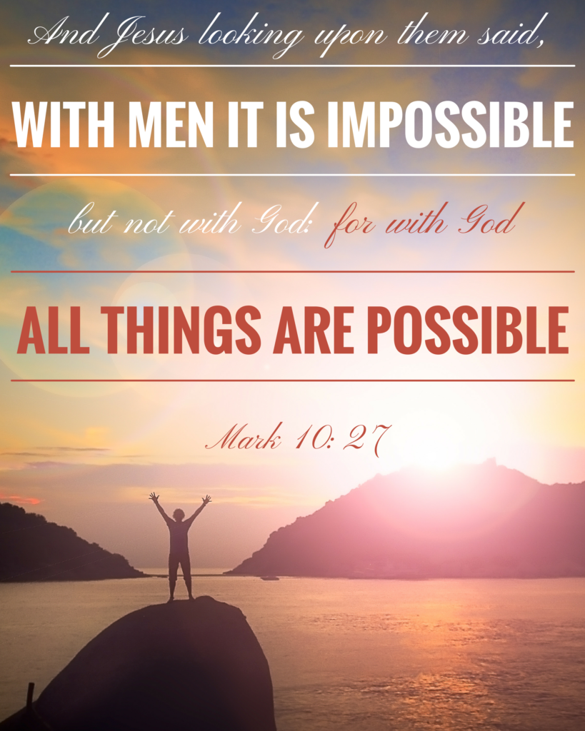 Free scripture printables - Scriptures to memorize in 2017 - Mormon LDS Scripture verses - verses to memorize - KJV Bible scripture verses. Mark 10:27. with god all things are possible.
